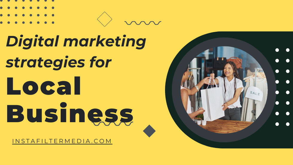 Top 5 Digital Marketing Strategies For Local Business.